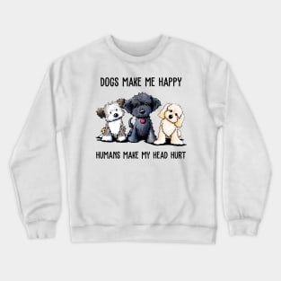 Shih Tzu Dogs Make Me Happy Humans Make My Head Hurt Shirt Crewneck Sweatshirt